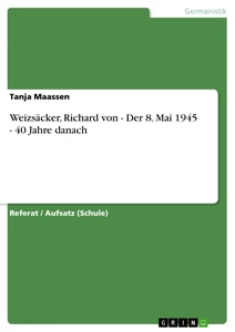 Titel: Weizsäcker, Richard von - Der 8. Mai 1945 - 40 Jahre danach