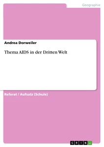 Titel: Thema AIDS in der Dritten Welt