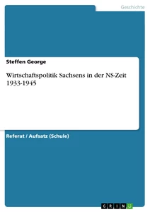 Title: Wirtschaftspolitik Sachsens in der NS-Zeit 1933-1945