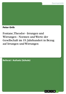 Titel: Fontane, Theodor - Irrungen und Wirrungen - Normen und Werte der Gesellschaft im 19. Jahrhundert in Bezug auf Irrungen und Wirrungen