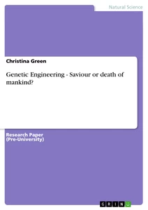Title: Genetic Engineering - Saviour or death of mankind?