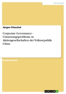 Titel: Corporate Governance - Umsetzungsprobleme in Aktiengesellschaften der Volksrepublik China