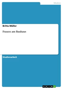 Titel: Frauen am Bauhaus