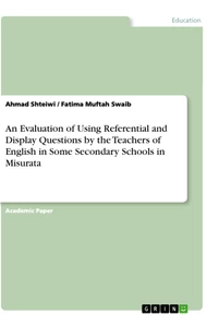 Title: An Evaluation of Using Referential and Display Questions by the Teachers of English in Some Secondary Schools in Misurata