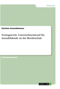 Vertragsrecht. Unterrichtsentwurf für Auszubildende an der Berufsschule