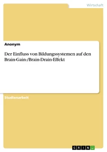 Titel: Der Einfluss von Bildungssystemen auf den Brain-Gain-/Brain-Drain-Effekt