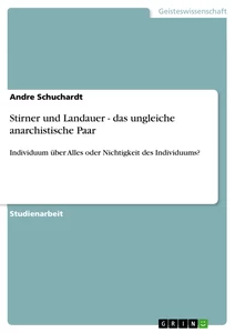 Titel: Stirner und Landauer - das ungleiche anarchistische Paar