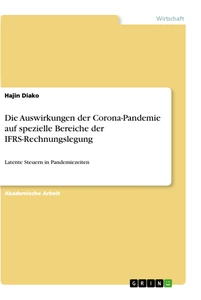 Titel: Die Auswirkungen der Corona-Pandemie auf spezielle Bereiche der IFRS-Rechnungslegung