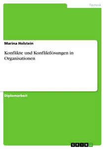 Titel: Konflikte und Konfliktlösungen in Organisationen