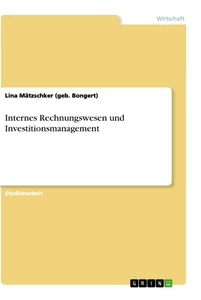 Titel: Internes Rechnungswesen und Investitionsmanagement