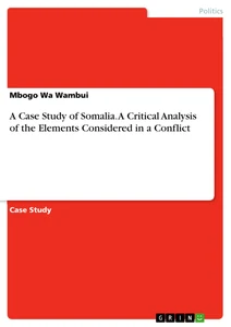 Title: A Case Study of Somalia. A Critical Analysis of the Elements Considered in a Conflict