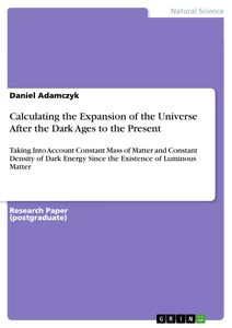 Title: Calculating the Expansion of the Universe After the Dark Ages to the Present