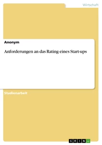 Title: Anforderungen an das Rating eines Start-ups