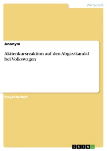 Titel: Aktienkursreaktion auf den Abgasskandal bei Volkswagen