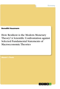 Title: How Resilient is the Modern Monetary Theory? A Scientific Confrontation against Selected Fundamental Statements of Macroeconomic Theories