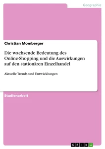 Title: Die wachsende Bedeutung des Online-Shopping und die Auswirkungen auf den stationären Einzelhandel