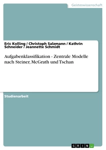 Titel: Aufgabenklassifikation - Zentrale Modelle nach Steiner, McGrath und Tschan