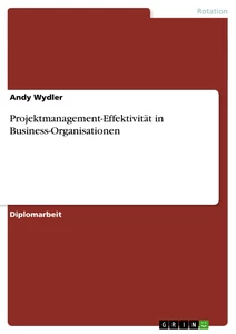 Titel: Projektmanagement-Effektivität in Business-Organisationen