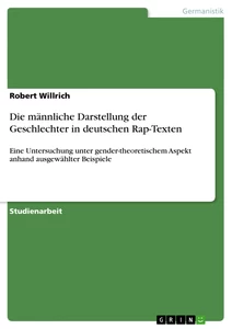 Titel: Die männliche Darstellung der Geschlechter in deutschen Rap-Texten
