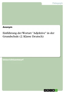 Title: Einführung der Wortart "Adjektive" in der Grundschule (2. Klasse Deutsch)