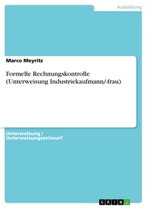 Title: Formelle Rechnungskontrolle (Unterweisung Industriekaufmann/-frau)
