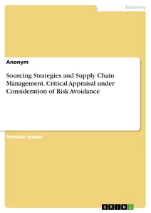 Titre: Sourcing Strategies and Supply Chain Management. Critical Appraisal under Consideration of Risk Avoidance