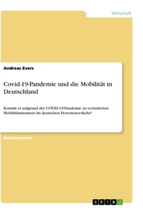 Titel: Covid-19-Pandemie und die Mobilität in Deutschland