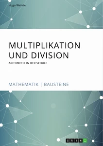 Multiplikation und Division. Arithmetik in der Schule