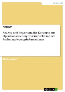 Titel: Analyse und Bewertung der Konzepte zur Operationalisierung von Wertrelevanz der Rechnungslegungsinformationen