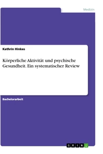 Title: Körperliche Aktivität und psychische Gesundheit. Ein systematischer Review