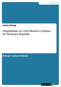 Titel: Ausgangslage des Liberalismus zu Beginn der Weimarer Republik