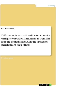 Title: Differences in internationalization strategies of higher education institutions in Germany and the United States. Can the strategies benefit from each other?