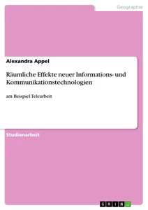 Titel: Räumliche Effekte neuer Informations- und Kommunikationstechnologien