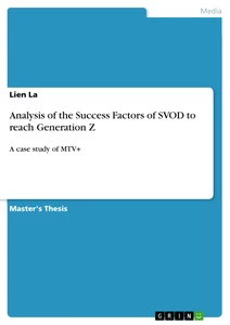Titel: Analysis of the Success Factors of SVOD to reach Generation Z
