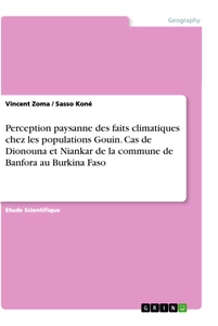 Title: Perception paysanne des faits climatiques chez les populations Gouin. Cas de Dionouna et Niankar de la commune de Banfora au Burkina Faso