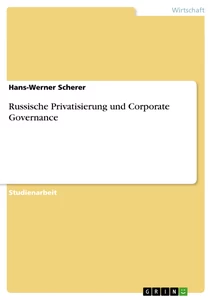 Titel: Russische Privatisierung und Corporate Governance