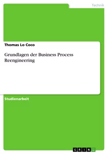 Titel: Grundlagen der Business Process Reengineering