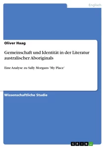 Titel: Gemeinschaft und Identität in der Literatur australischer Aboriginals
