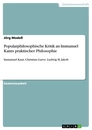 Title: Popularphilosophische Kritik an Immanuel Kants praktischer Philosophie