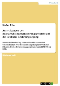 Titel: Auswirkungen des Bilanzrechtsmodernisierungsgesetzes auf die deutsche Rechnungslegung