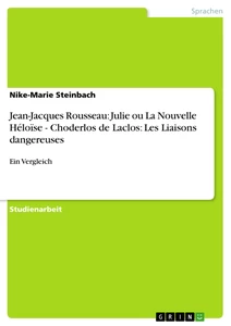 Título: Jean-Jacques Rousseau: Julie ou La Nouvelle Héloïse - Choderlos de Laclos: Les Liaisons dangereuses