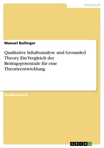 Title: Qualitativer Inhaltsanalyse und Grounded Theory. Ein Vergleich der Beitragspotentiale für eine Theorieentwicklung