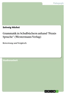Titel: Grammatik in Schulbüchern anhand "Praxis Sprache" (Westermann Verlag)