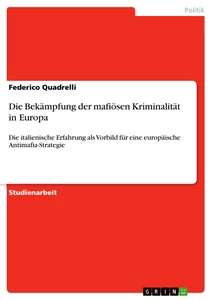 Titel: Die Bekämpfung der mafiösen Kriminalität in Europa