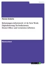 Title: Belastungen Arbeitswelt 4.0 & New Work: Digitalisierung, Technikeinsatz, Home-Office und vernetztes Arbeiten