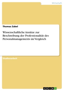Titel: Wissenschaftliche Ansätze zur Beschreibung der Professionalität des Personalmanagements im Vergleich