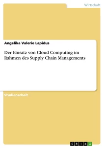Titel: Der Einsatz von Cloud Computing im Rahmen des Supply Chain Managements