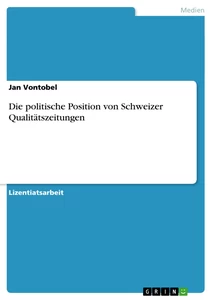 Titel: Die politische Position von Schweizer Qualitätszeitungen