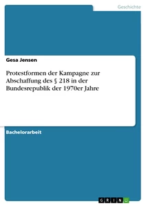 Titel: Protestformen der Kampagne zur Abschaffung des § 218 in der Bundesrepublik der 1970er Jahre