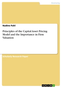 Titel: Principles of the Capital Asset Pricing Model and the Importance in Firm Valuation